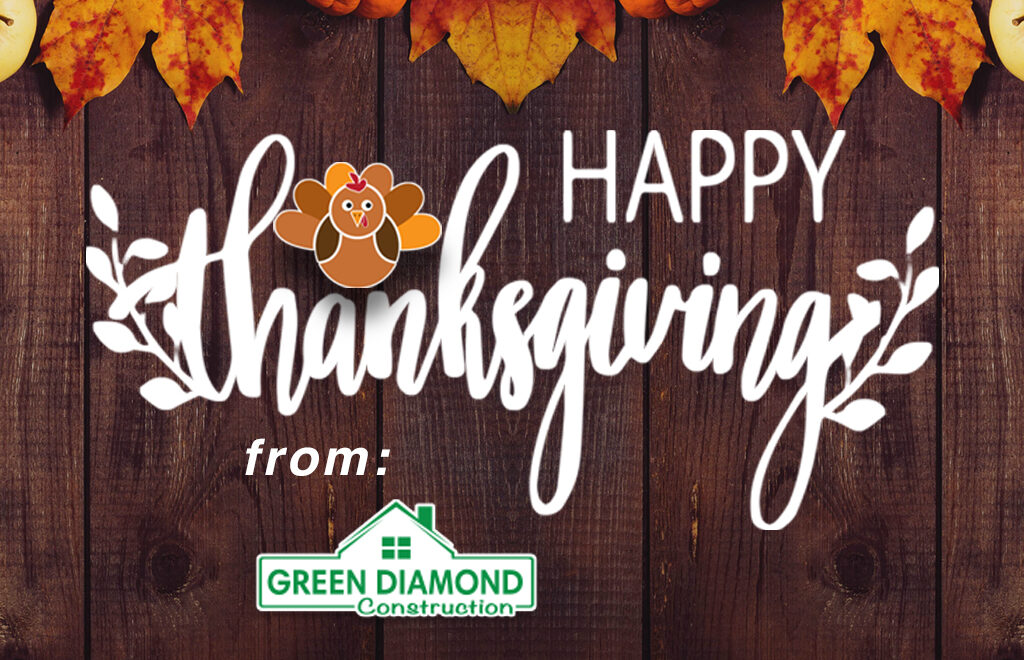 Happy Thanksgiving Day from Green Diamond Construction